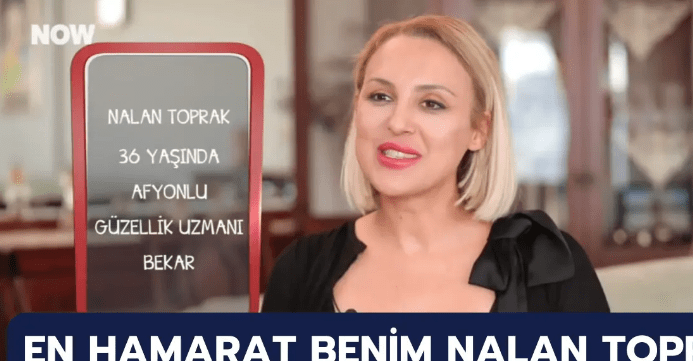 En Hamarat Benim Nalan Toprak kimdir, kaç yaşında, nereli?